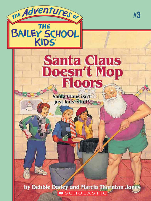 Title details for Santa Claus Doesn't Mop Floors by Debbie Dadey - Wait list